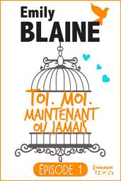 Icon image 1 - Toi. Moi. Maintenant ou jamais
