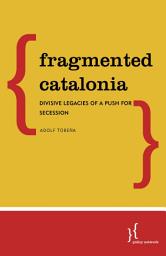 Icon image Fragmented Catalonia: Divisive Legacies of a Push for Secession