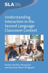 Icon image Understanding Interaction in the Second Language Classroom Context