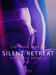 Icon image Silent Retreat: Erotische Novelle