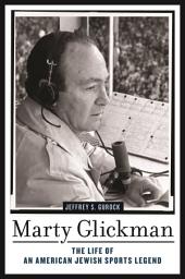 Icon image Marty Glickman: The Life of an American Jewish Sports Legend