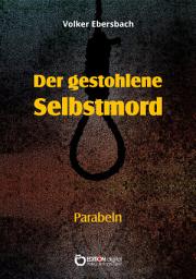 Icon image Der gestohlene Selbstmord: Parabeln