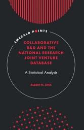 Icon image Collaborative R&D and the National Research Joint Venture Database: A Statistical Analysis
