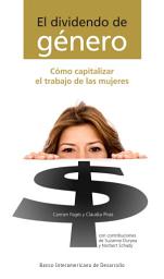 Icon image El dividendo de género: Cómo capitalizar el trabajo de las mujeres