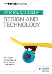 Icon image My Revision Notes: WJEC Eduqas GCSE (9-1) Design and Technology