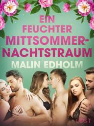 Icon image Ein feuchter Mittsommernachtstraum: Erotische Novelle