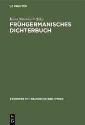 Icon image Frühgermanisches Dichterbuch: Zeugnisse und Texte für Übungen und Vorlesungen über ältere germanische Poesie