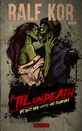 Icon image Till Undeath - Bis dass der Untod uns scheidet
