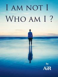 Icon image I am Not I Who am I?: English