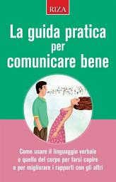 Icon image La guida pratica per comunicare bene