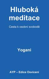 Icon image Deep Meditation - Pathway to Personal Freedom (Czech Translation)