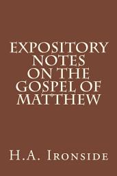 Icon image Expository notes on the Gospel of Matthew