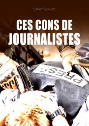 Icon image Ces cons de journalistes: Essais - documents