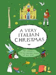 Icon image A Very Italian Christmas: The Greatest Italian Holiday Stories of All Time