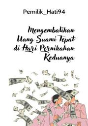 Icon image Mengembalikan Uang Suami Tepat di Hari Pernikahan Keduanya
