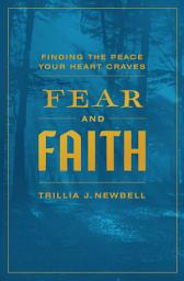 Icon image Fear and Faith: Finding the Peace Your Heart Craves