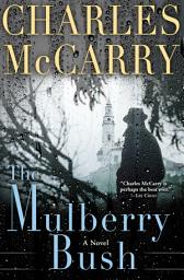 Icon image The Mulberry Bush: A Novel