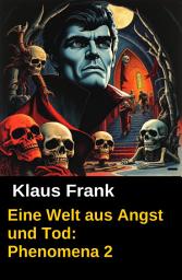 Icon image Eine Welt aus Angst und Tod: Phenomena 2