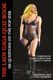 Icon image The Lady Gaga Quiz Book