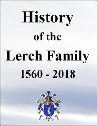 Icon image History of the Lerch Family: Lerches in the US 1560-2018