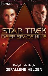 Icon image Star Trek - Deep Space Nine: Gefallene Helden: Roman