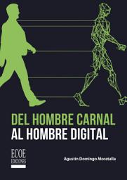 Icon image Del hombre carnal al hombre digital