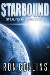 Icon image Starbound: Stealing the Sun: Book 5