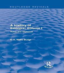 Icon image A History of Ethiopia: Volume I (Routledge Revivals): Nubia and Abyssinia