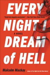 Icon image Every Night I Dream of Hell: A Novel