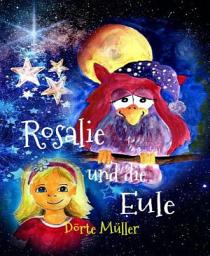 Icon image Rosalie und die Eule: Wer rettet die Phantasie?