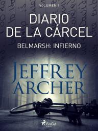 Icon image Diario de la cárcel, volumen I - Belmarsh: Infierno: Volumen 1