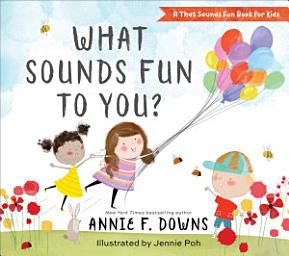 Icon image What Sounds Fun to You? (A That Sounds Fun Book for Kids)