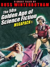 Icon image The 50th Golden Age of Science Fiction MEGAPACK®: Russ Winterbotham