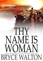 Icon image Thy Name is Woman