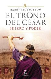 Icon image Hierro y poder (Serie El trono del césar 1)