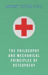Icon image The Philosophy and Mechanical Principles of Osteopathy