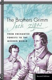 Icon image The Brothers Grimm: From Enchanted Forests to the Modern World 2e, Edition 2
