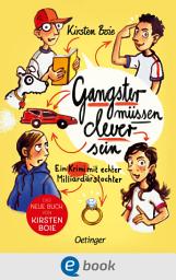 Icon image Gangster müssen clever sein: Ein Krimi mit echter Milliardärstochter