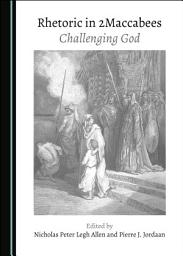 Icon image Rhetoric in 2Maccabees: Challenging God