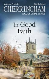 Icon image Cherringham - In Good Faith: A Cosy Crime Series