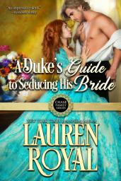 Icon image A Duke's Guide to Seducing His Bride: Chase Family Series, Book 4