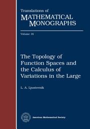 Icon image The Topology of Function Spaces and the Calculus of Variations in the Large