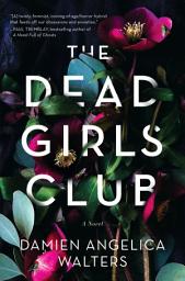 Icon image The Dead Girls Club: A Novel