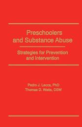 Icon image Preschoolers and Substance Abuse: Strategies for Prevention and Intervention