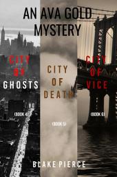 Icon image An Ava Gold Mystery: City of Ghosts (#4), City of Death (#5), and City of Vice (#6)