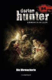 Icon image Dorian Hunter 84 – Die Uhrmacherin