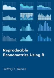 Icon image Reproducible Econometrics Using R