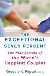 Icon image The Exceptional Seven Percent: The Nine Secrets of the World's Happiest Couples