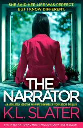 Icon image The Narrator: An absolutely addictive and unputdownable psychological thriller
