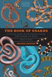 Icon image The Book of Snakes: A Life-Size Guide to Six Hundred Species from around the World, Edition 2